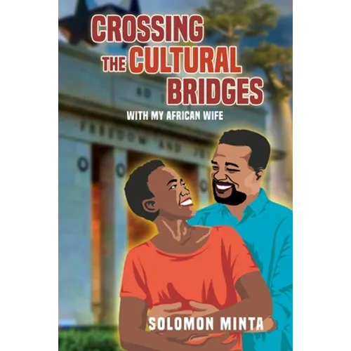 Crossing The Cultural Bridges: With My African Wife