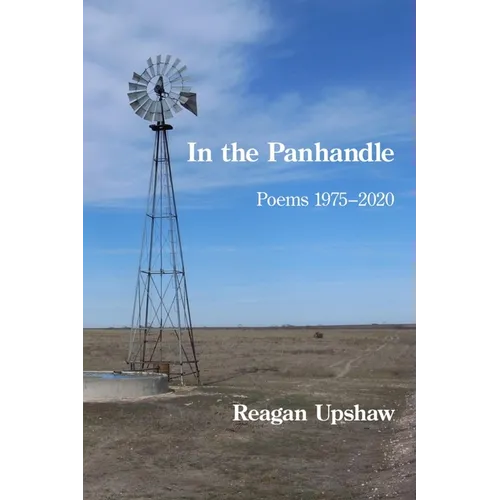 In the Panhandle: Poems 1975-2020