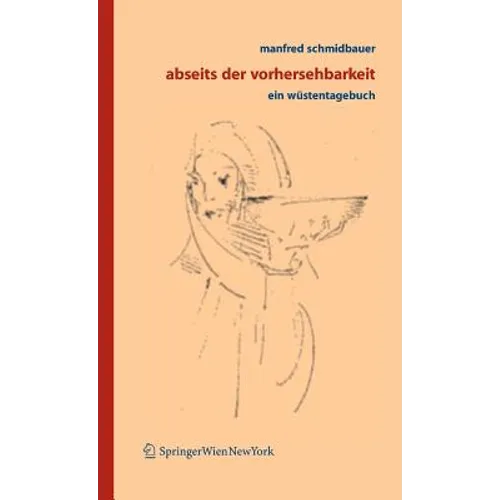Abseits Der Vorhersehbarkeit: Ein Wüstentagebuch