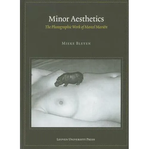 Minor Aesthetics: The Photographic Work of Marcel Marien