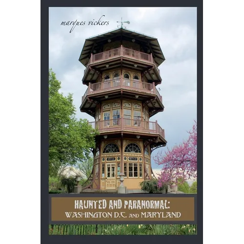 Haunted and Paranormal: Washington D.C. and Maryland