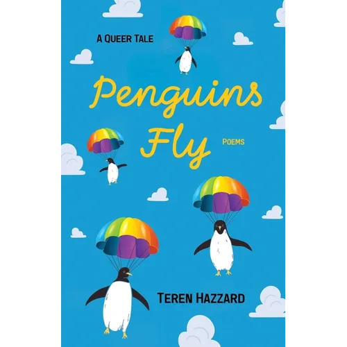 Penguins Fly: A Queer Tale, Poems
