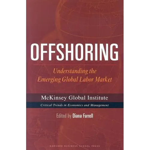 Offshoring: Understanding the Emerging Global Labor Market