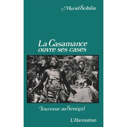 La Casamance ouvre ses cases: Tourisme au Sénégal