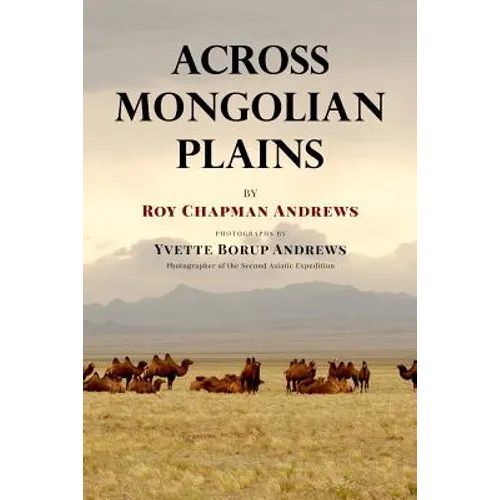 Across Mongolian Plains: A Naturalist's Account of China's 'Great Northwest'