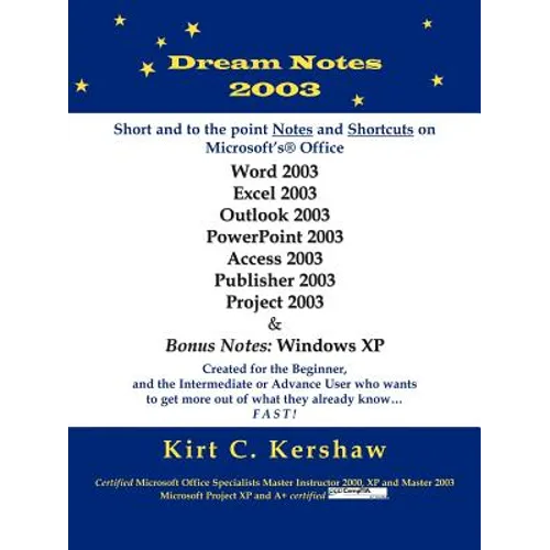 Dream Notes 2003: Short and to the Point Notes and Shortcuts on Microsoft's Office