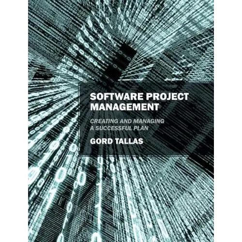 Software Project Management: Creating and Managing a Successful Plan