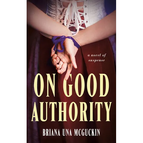 On Good Authority: A Novel of Suspense