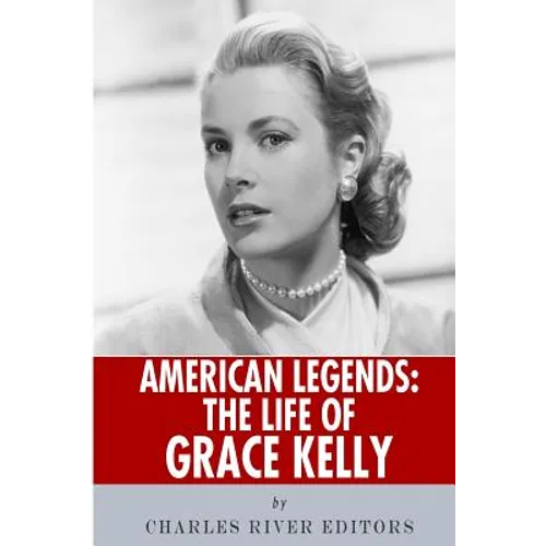 American Legends: The Life of Grace Kelly