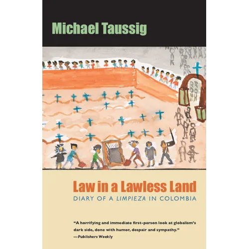 Law in a Lawless Land: Diary of a Limpieza in Colombia