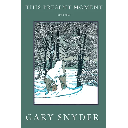 This Present Moment: New Poems