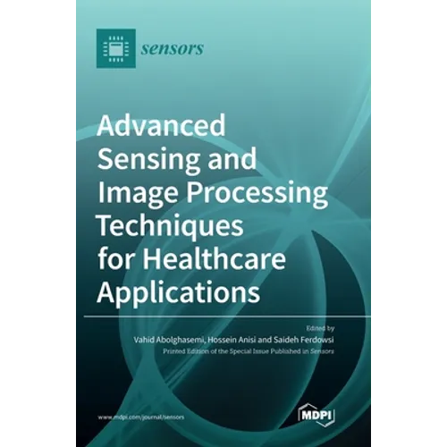 Advanced Sensing and Image Processing Techniques for Healthcare Applications