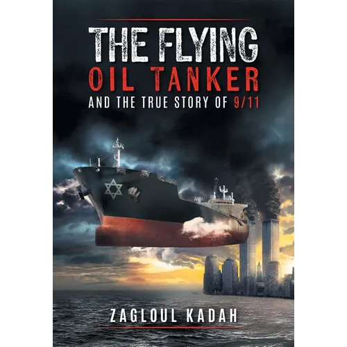 The Flying Oil Tanker: And the True Story of 9/11