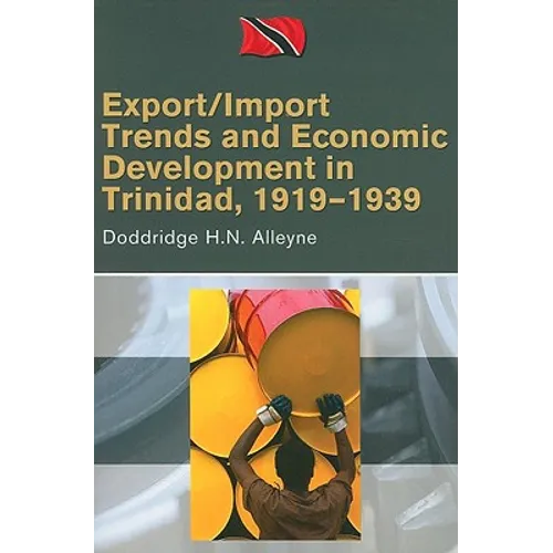 Export/Import Trends and Economic Development in Trinidad, 1919-1939