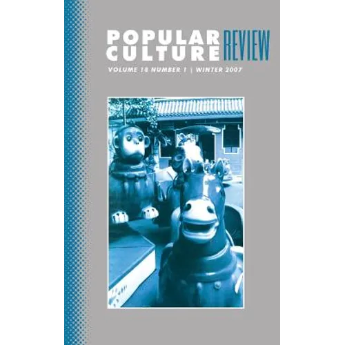 Popular Culture Review: Vol. 18, No.1, Winter 2007