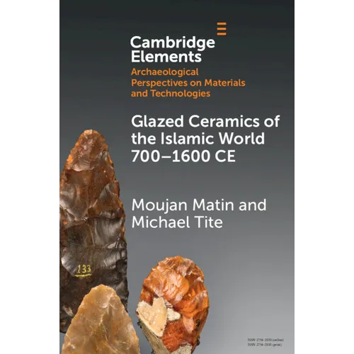 Glazed Ceramics of the Islamic World 700-1600 CE