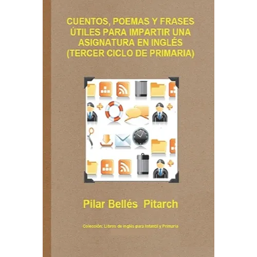 Cuentos, Poemas Y Frases Útiles Para Impartir Una Asignatura En Inglés (Tercer Ciclo de Primaria)