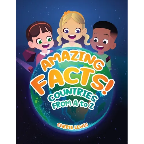 Amazing Facts: Countries From A to Z