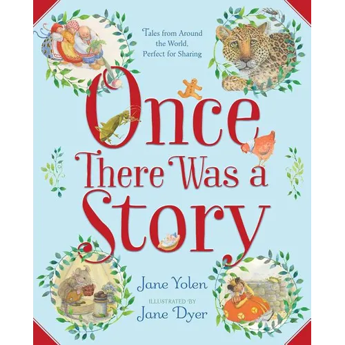 Once There Was a Story: Tales from Around the World, Perfect for Sharing
