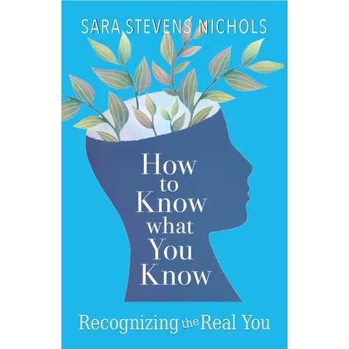 How to Know What You Know: Recognizing the Real You