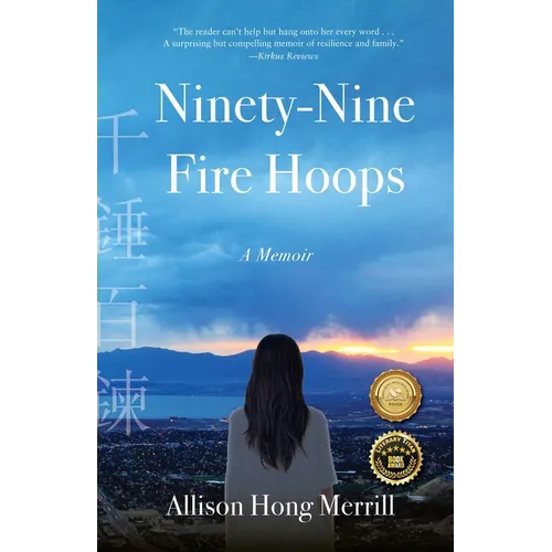 Ninety-Nine Fire Hoops: A Memoir