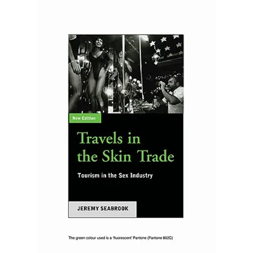 Travels In The Skin Trade: Tourism And The Sex Industry