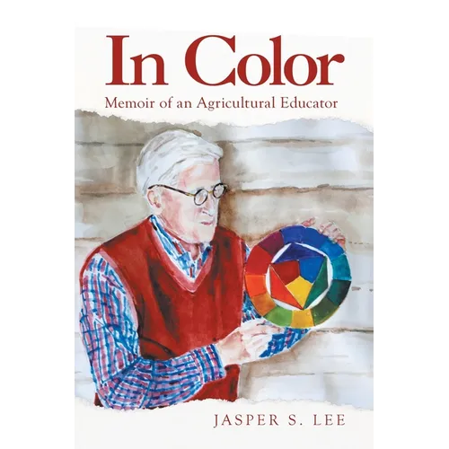 In Color: Memoir of an Agricultural Educator