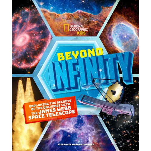 Beyond Infinity: Exploring the Secrets of the Universe with the James Webb Space Telescope