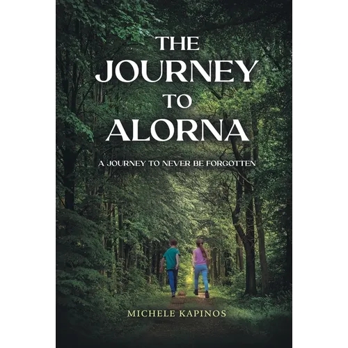 The Journey to Alorna: A Journey to never be forgotten