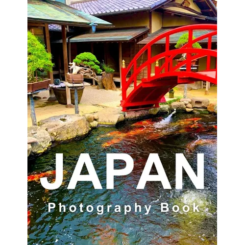 Japan Photobook 2023 Amazing & Stunning Pictures & Photos of Japan (by Tokyo Paul)