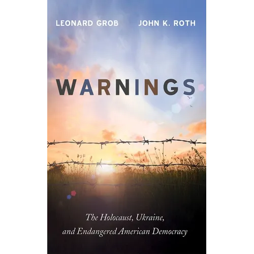 Warnings: The Holocaust, Ukraine, and Endangered American Democracy