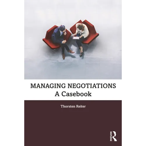 Managing Negotiations: A Casebook