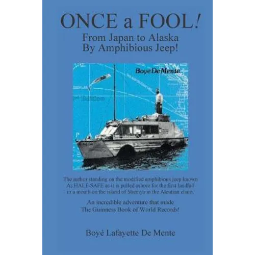 Once a Fool: From Tokyo to Alaska by Amphibious Jeep