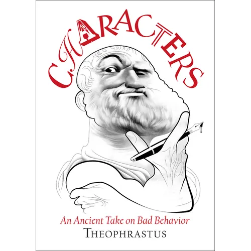 Theophrastus' Characters: An Ancient Take on Bad Behavior