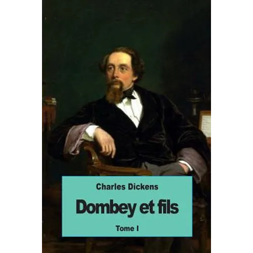 Dombey et fils: Tome I