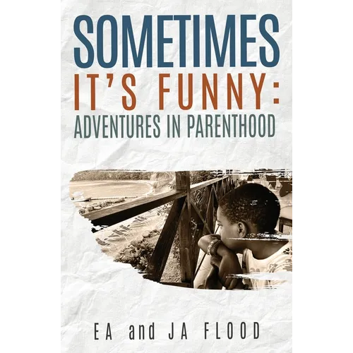 Sometimes It's Funny: Adventures in Parenthood