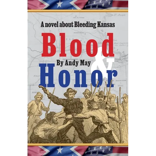 Blood & Honor, a novel about Bleeding Kansas