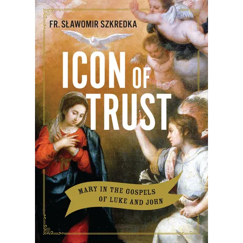 Icon of Trust: Mary in the Gospels of Luke and John
