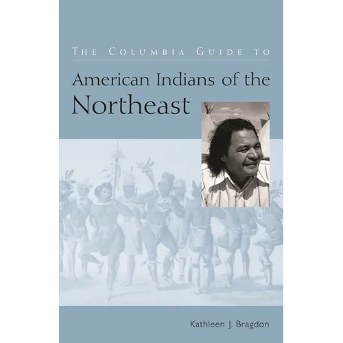 The Columbia Guide to American Indians of the Northeast - Paperback