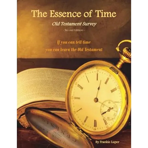 The Essence of Time: Old Testament Survey