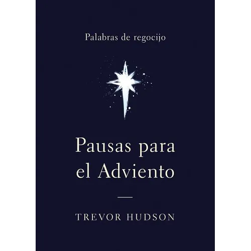 Pausas para el Adviento: Palabras de regocijo