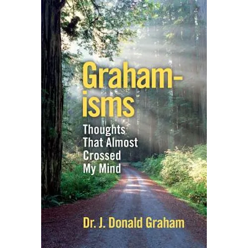 Graham-isms: Thoughts That Almost Crossed My Mind