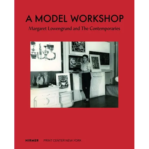 A Model Workshop: Margaret Lowengrund and the Contemporaries