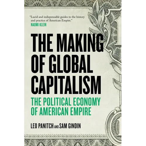 The Making Of Global Capitalism: The Political Economy Of American Empire - Paperback