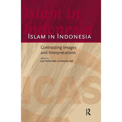Islam in Indonesia: Contrasting Images and Interpretations