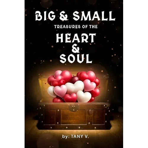 Big & Small Treasures of the Heart and Soul