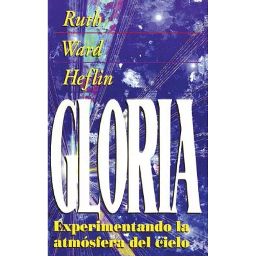 La Gloria = Experiencing the Atmosphere of Heaven