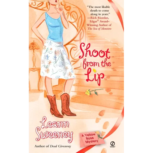 Shoot From the Lip: A Yellow Rose Mystery