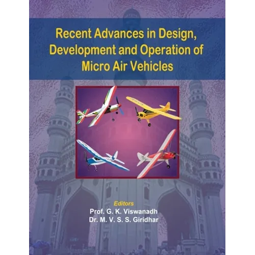 Recent Advances in Design, Development and Operation of Micro Air Vehicles
