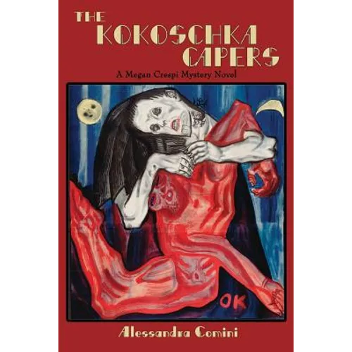 The Kokoschka Capers: A Megan Crespi Mystery Series Novel